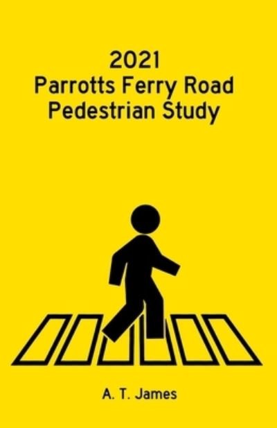 Cover for A T James · 2021 Parrotts Ferry Road Pedestrian Study (Pocketbok) (2022)