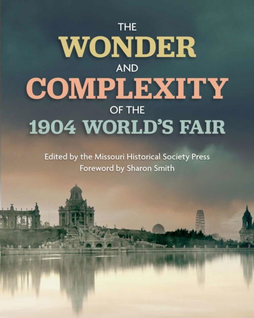 The Wonder and Complexity of the 1904 World's Fair (Paperback Book) (2024)