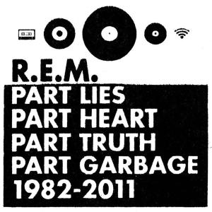 Cover for R.E.M. · Part Lies, Part Heart, Part Truth, Part Garbage 1982-2011 (CD) (2011)