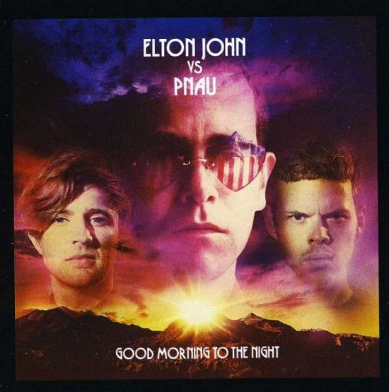 Cover for Elton John Vs Pnau · Elton John Vs Pnau - Good Morning To The Night (CD) (2012)