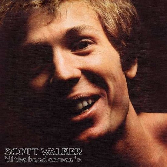 Cover for Scott Walker · Scott Walker til the Band Comes in (LP) (2017)