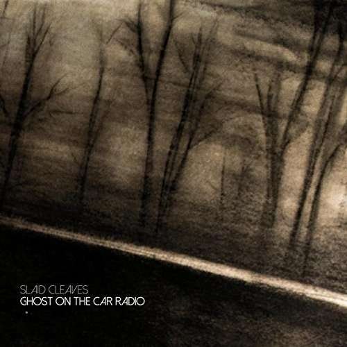 Cover for Slaid Cleaves · Ghost On The Radio (LP) (2018)