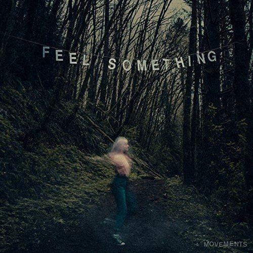 Cover for Movements · Feel Something (CD) (2017)