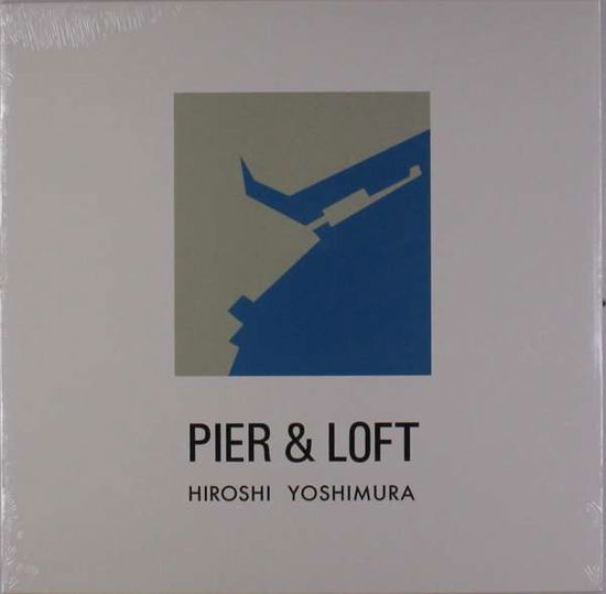 Cover for Hiroshi Yoshimura · Pier &amp; Loft (LP) (2018)