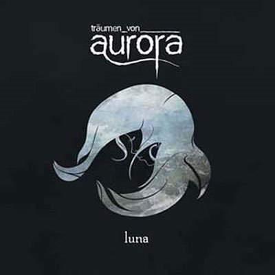 Luna - Träumen Von Aurora - Musik - TROLLZORN RECORDS - 4042564222647 - 2. september 2022
