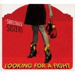 Looking for a Fight - Sweetback Sisters - Musiikki - INDIES LABEL - 4546266204647 - perjantai 26. elokuuta 2011