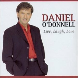 Cover for Daniel O'Donnell · Live, Laugh, Love (CD) (1901)