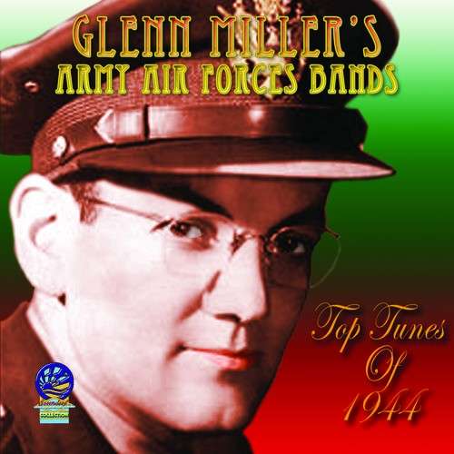 Top Tunes of 1944 - Feat. Johnny Desmond - Glenn Miller's Army Air Force Band - Music - CADIZ - SOUNDS OF YESTER YEAR - 5019317090647 - August 16, 2019