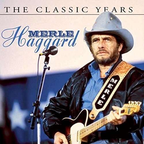 Cover for Merle Haggard · Classic Years (CD) (2016)