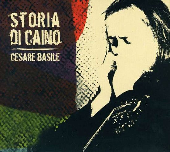 Cover for Basile Cesare · Basile Cesare - Storia Di Caino (CD)