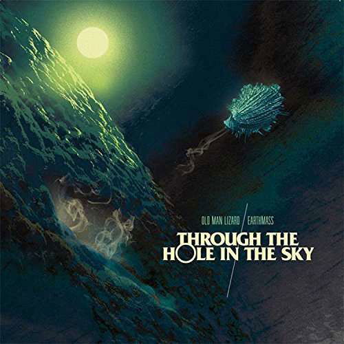 Earthmass / Old Man Lizard · Through the Hole in the Sky (7") (2015)