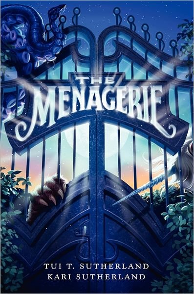 The Menagerie - Menagerie - Tui T. Sutherland - Books - HarperCollins - 9780060780647 - March 12, 2013