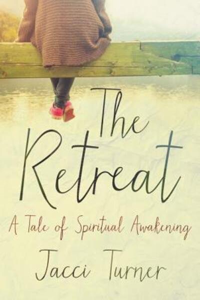 Cover for Jacci Turner · Retreat A Tale of Spiritual Awakening (Buch) (2018)