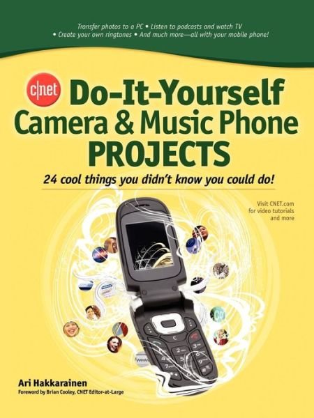 Cover for Ari Hakkarainen · Cnet Do-it-yourself Camera and Music Phone Projects (Pocketbok) (2006)
