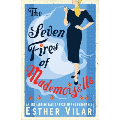 Cover for Esther Vilar · The Seven Fires of Mademoiselle (Paperback Book) (2009)