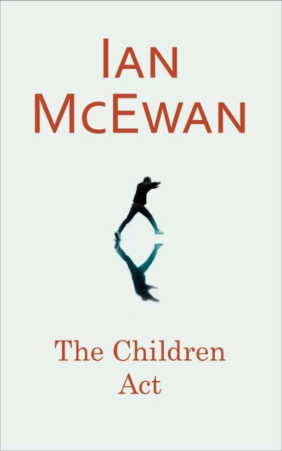 The Children Act - Ian McEwan - Kirjat - Vintage Publishing - 9780099599647 - torstai 9. huhtikuuta 2015