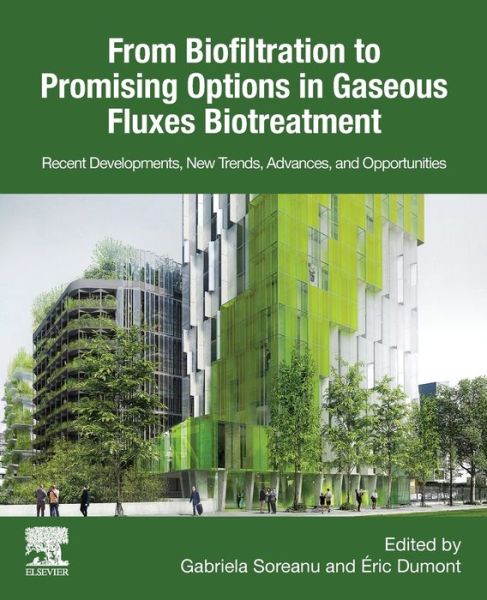 Cover for From Biofiltration to Promising Options in Gaseous Fluxes Biotreatment: Recent Developments, New Trends, Advances, and Opportunities (Paperback Book) (2020)