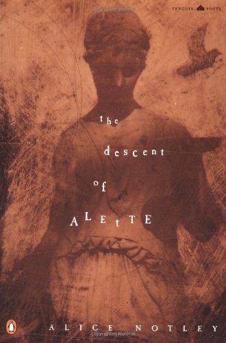 The Descent of Alette - Penguin Poets - Alice Notley - Libros - Penguin Random House Australia - 9780140587647 - 1 de abril de 1996