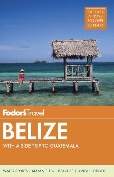 Cover for Fodor's Travel Guides · Fodor's Belize (Bog) (2017)