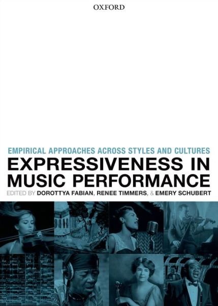 Cover for Dorottya Fabian · Expressiveness in music performance: Empirical approaches across styles and cultures (Hardcover Book) (2014)