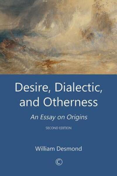 Cover for William Desmond · Desire, Dialectic, and Otherness : An Essay on Origins Second Edition (Paperback Book) (2014)