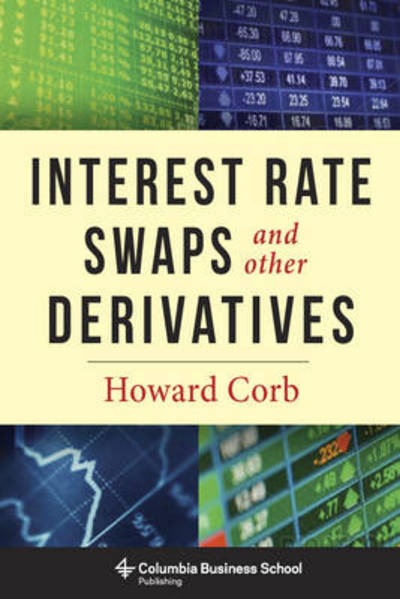 Cover for Howard Corb · Interest Rate Swaps and Other Derivatives (Hardcover Book) (2012)