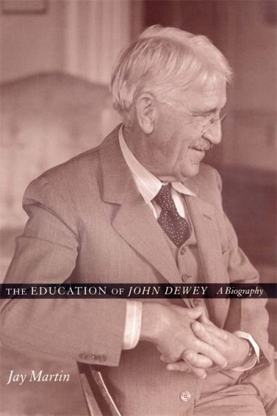 Cover for Jay Martin · The Education of John Dewey: A Biography (Pocketbok) (2024)