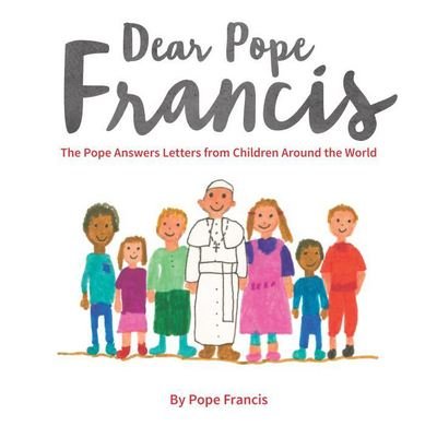 Cover for Pope Francis · Dear Pope Francis: The Pope Answers Letters from Children Around the World (Inbunden Bok) (2016)