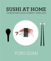 Sushi at Home: The Beginner's Guide to Perfect, Simple Sushi - Yuki Gomi - Books - Penguin Books Ltd - 9780241145647 - June 27, 2013