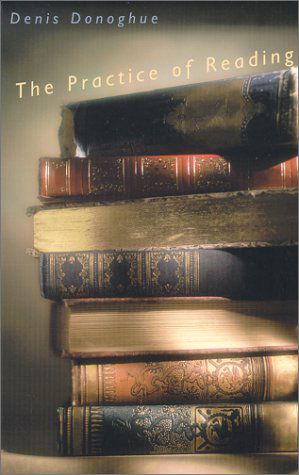 The Practice of Reading - Denis Donoghue - Books - Yale University Press - 9780300082647 - March 11, 2000