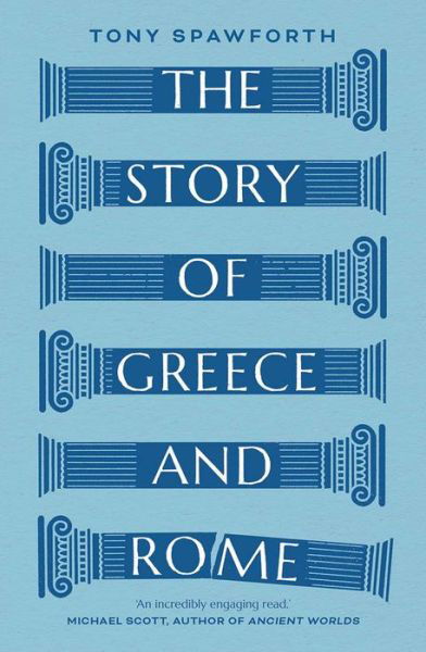 The Story of Greece and Rome - Tony Spawforth - Books - Yale University Press - 9780300251647 - February 11, 2020