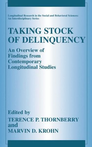 Cover for Terence P Thornberry · Taking Stock of Delinquency: An Overview of Findings from Contemporary Longitudinal Studies - Longitudinal Research in the Social and Behavioral Sciences: An Interdisciplinary Series (Hardcover Book) [2003 edition] (2002)