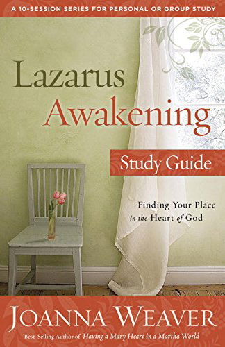 Cover for Joanna Weaver · Lazarus Awakening (Study Guide): Finding your Place in the Heart of God (Paperback Book) [Stg edition] (2015)