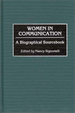 Cover for Nancy Signorielli · Women in Communication: A Biographical Sourcebook (Hardcover Book) (1996)