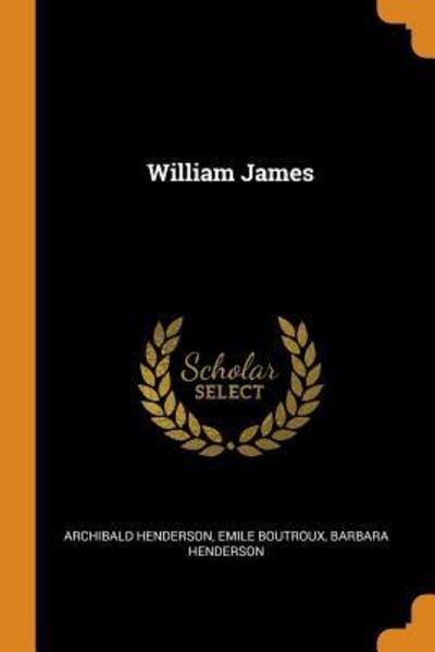 Cover for Archibald Henderson · William James (Paperback Book) (2018)