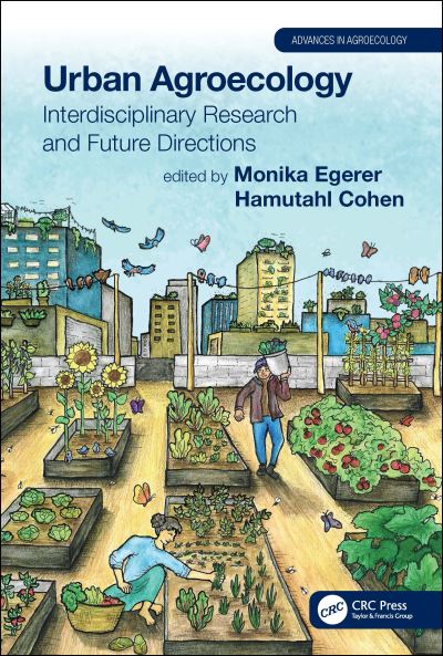 Cover for Egerer, Monika (Environmental Studies Dept, Univ. of California, Santa Cruz) · Urban Agroecology: Interdisciplinary Research and Future Directions - Advances in Agroecology (Hardcover Book) (2020)