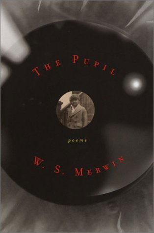 Cover for W.s. Merwin · The Pupil: Poems (Paperback Book) (2002)