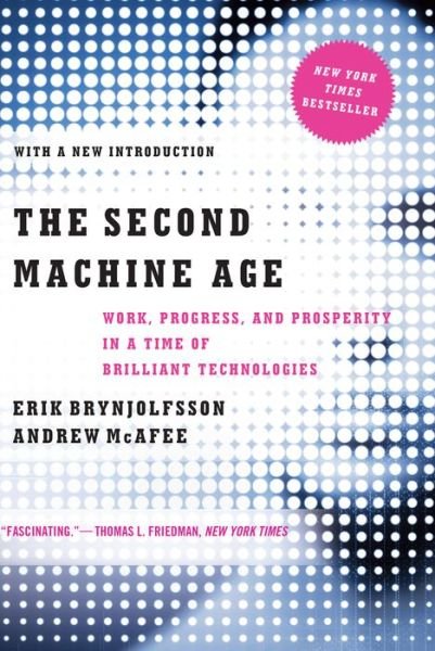Cover for Brynjolfsson, Erik (MIT) · The Second Machine Age: Work, Progress, and Prosperity in a Time of Brilliant Technologies (Paperback Bog) (2016)