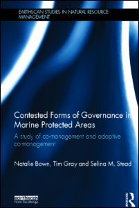 Cover for Bown, Natalie (Newcastle University, UK) · Contested Forms of Governance in Marine Protected Areas: A Study of Co-Management and Adaptive Co-Management - Earthscan Studies in Natural Resource Management (Hardcover Book) (2012)