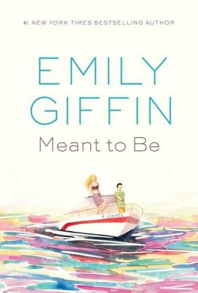 Cover for Emily Giffin · Meant to Be: A Novel (Inbunden Bok) (2022)