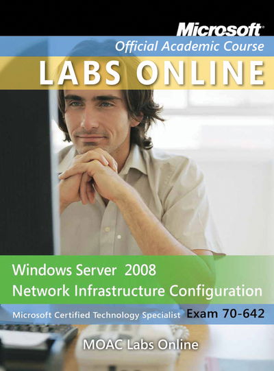 Cover for Microsoft Official Academic Course · Exam 70–642: MOAC Labs Online - Microsoft Official Academic Course Series (MISC) (2011)