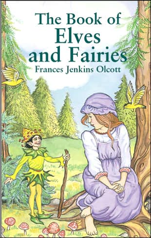 Cover for Frances Jenkins Olcott · The Book of Elves and Fairies - Dover Children's Classics (Paperback Book) (2002)