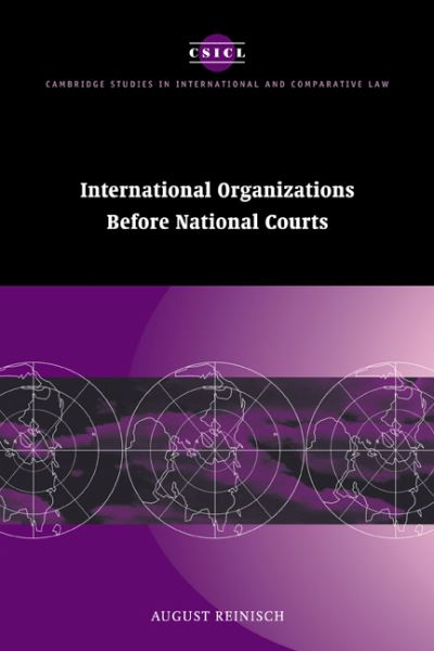 Cover for Reinisch, August (Universitat Wien, Austria) · International Organizations before National Courts - Cambridge Studies in International and Comparative Law (Paperback Book) (2008)