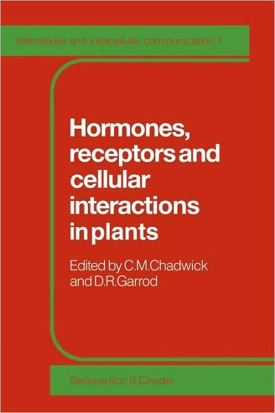 Cover for C M Chadwick · Hormones, Receptors and Cellular Interactions in Plants - Intercellular and Intracellular Communication (Taschenbuch) (2009)