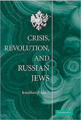 Cover for Frankel, Jonathan (Hebrew University of Jerusalem) · Crisis, Revolution, and Russian Jews (Hardcover Book) (2008)