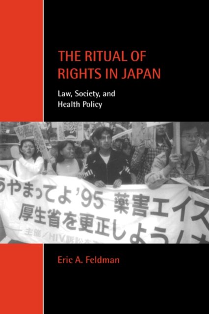 Cover for Feldman, Eric A. (University of Pennsylvania Law School) · The Ritual of Rights in Japan: Law, Society, and Health Policy - Cambridge Studies in Law and Society (Paperback Book) (2000)