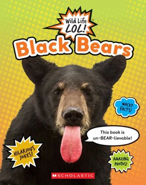 Cover for Scholastic · Black Bears (Wild LIfe LOL!) - Wild Life LOL! (Paperback Book) (2020)