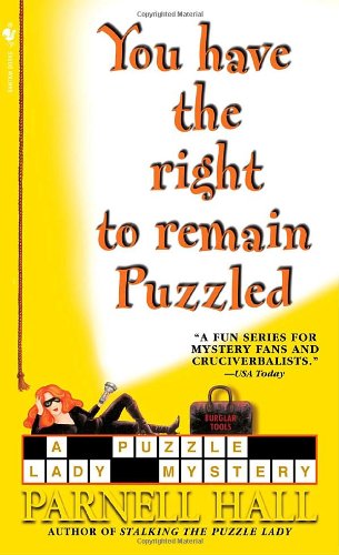 Cover for Parnell Hall · You Have the Right to Remain Puzzled (Puzzle Lady Mysteries) (Paperback Book) [1st edition] (2007)