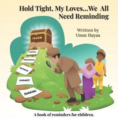 Cover for Umm Hayaa · Hold Tight, My Loves... We All Need Reminding (Book) (2022)