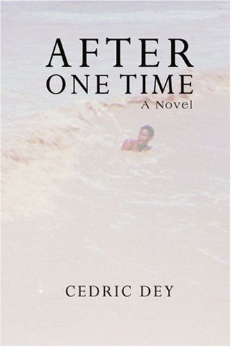 After One Time - Cedric Dey - Livros - iUniverse-Indigo - 9780595448647 - 28 de junho de 2007